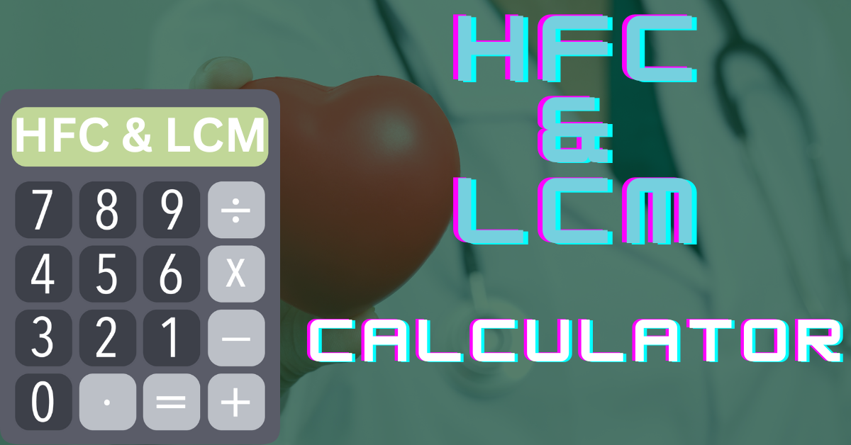 HCF Calculator: What is HCF and LCM and how to calculate